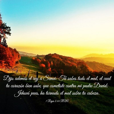 Picture 03 - 1 Reyes 2:44 RVA - Dijo además el rey á Semei: Tú sabes todo el - Bible Verse Picture