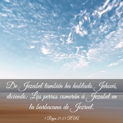 Picture 03 - 1 Reyes 21:23 RVA - De Jezabel también ha hablado Jehová, diciendo: - Bible Verse Picture