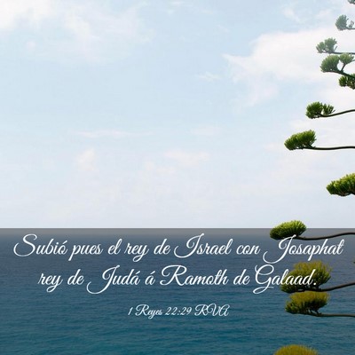 Picture 03 - 1 Reyes 22:29 RVA - Subió pues el rey de Israel con Josaphat rey de - Bible Verse Picture