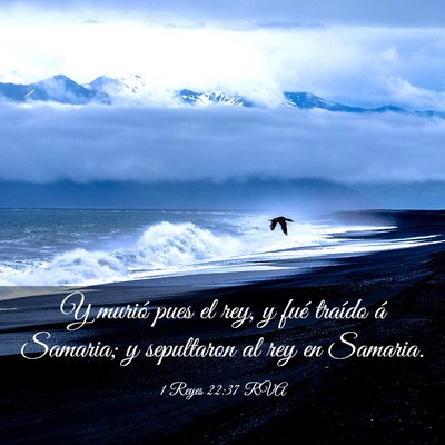 Picture 03 - 1 Reyes 22:37 RVA - Y murió pues el rey, y fué traído á Samaria; - Bible Verse Picture