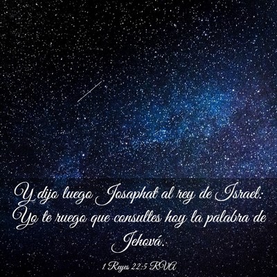 Picture 03 - 1 Reyes 22:5 RVA - Y dijo luego Josaphat al rey de Israel: Yo te - Bible Verse Picture