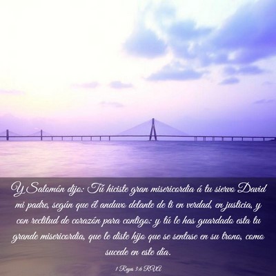 Picture 03 - 1 Reyes 3:6 RVA - Y Salomón dijo: Tú hiciste gran misericordia á - Bible Verse Picture