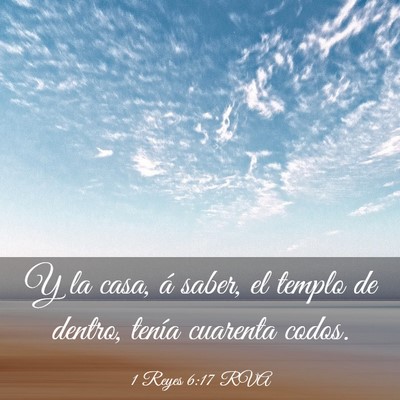 Picture 03 - 1 Reyes 6:17 RVA - Y la casa, á saber, el templo de dentro, tenía - Bible Verse Picture