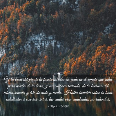 Picture 03 - 1 Reyes 7:31 RVA - Y la boca del pie de la fuente entraba un codo en - Bible Verse Picture