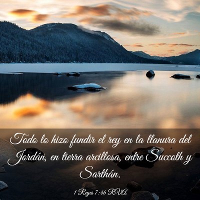 Picture 03 - 1 Reyes 7:46 RVA - Todo lo hizo fundir el rey en la llanura del - Bible Verse Picture