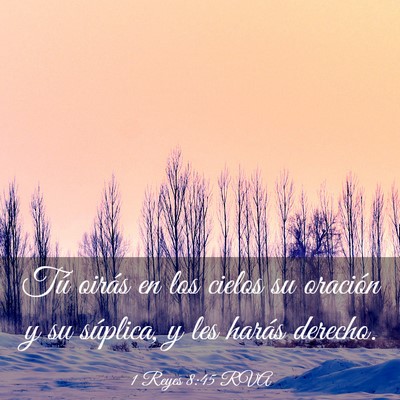 Picture 03 - 1 Reyes 8:45 RVA - Tú oirás en los cielos su oración y su - Bible Verse Picture