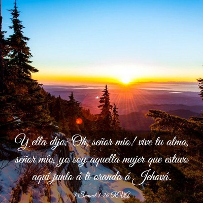 Picture 03 - 1 Samuel 1:26 RVA - Y ella dijo: ­Oh, señor mío! vive tu alma, - Bible Verse Picture