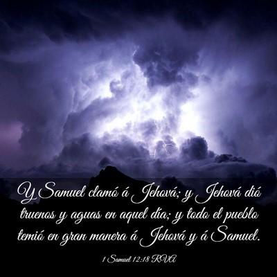 Picture 03 - 1 Samuel 12:18 RVA - Y Samuel clamó á Jehová; y Jehová dió - Bible Verse Picture