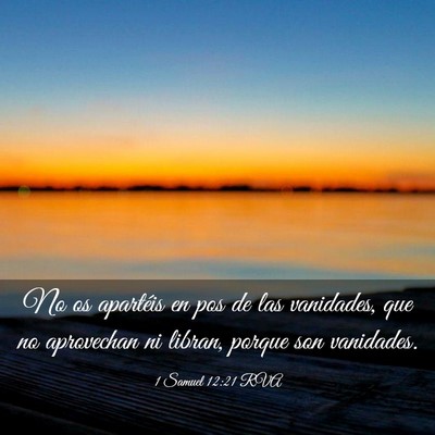 Picture 03 - 1 Samuel 12:21 RVA - No os apartéis en pos de las vanidades, que no - Bible Verse Picture