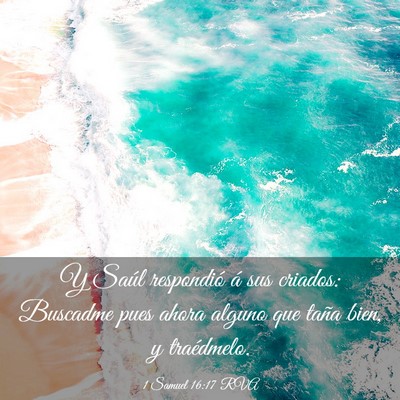 Picture 03 - 1 Samuel 16:17 RVA - Y Saúl respondió á sus criados: Buscadme pues - Bible Verse Picture