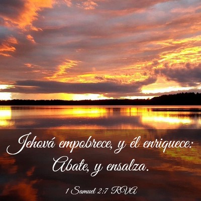 Picture 03 - 1 Samuel 2:7 RVA - Jehová empobrece, y él enriquece: Abate, y - Bible Verse Picture