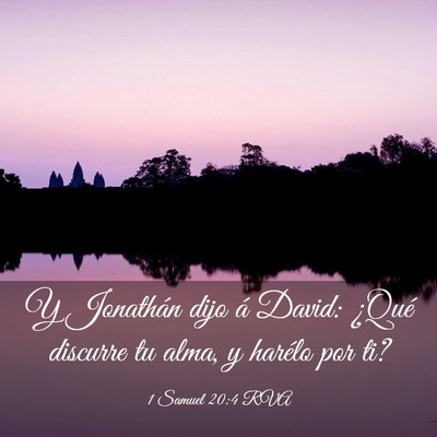Picture 03 - 1 Samuel 20:4 RVA - Y Jonathán dijo á David: ¿Qué discurre tu - Bible Verse Picture