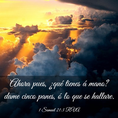 Picture 03 - 1 Samuel 21:3 RVA - Ahora pues, ¿qué tienes á mano? dame cinco - Bible Verse Picture