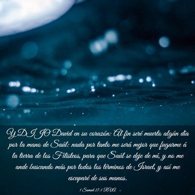 Picture 03 - 1 Samuel 27:1 RVA - Y DIJO David en su corazón: Al fin seré muerto - Bible Verse Picture