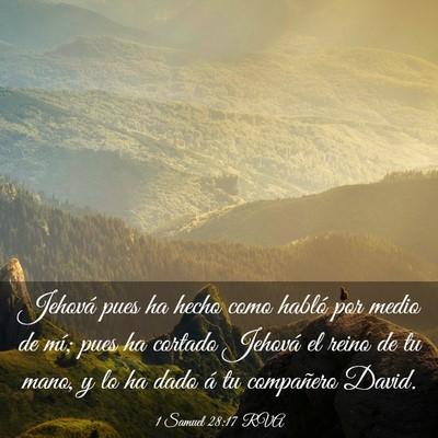 Picture 03 - 1 Samuel 28:17 RVA - Jehová pues ha hecho como habló por medio de - Bible Verse Picture