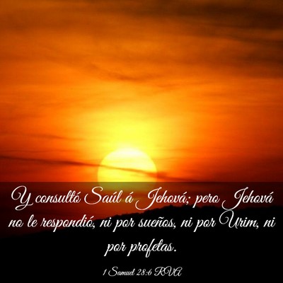 Picture 03 - 1 Samuel 28:6 RVA - Y consultó Saúl á Jehová; pero Jehová no le - Bible Verse Picture