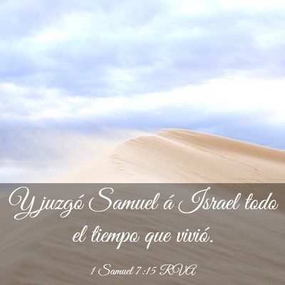 Picture 03 - 1 Samuel 7:15 RVA - Y juzgó Samuel á Israel todo el tiempo que - Bible Verse Picture