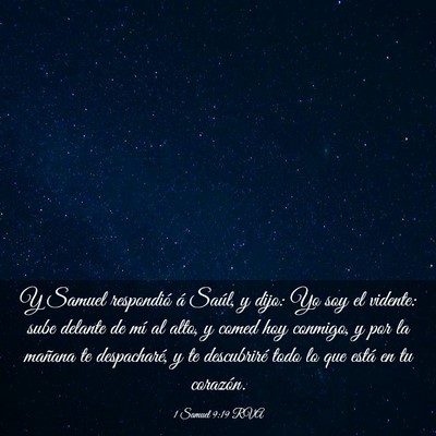 Picture 03 - 1 Samuel 9:19 RVA - Y Samuel respondió á Saúl, y dijo: Yo soy el - Bible Verse Picture