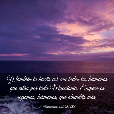 Picture 03 - 1 Tesalonicenses 4:10 RVA - Y también lo hacéis así con todos los hermanos - Bible Verse Picture