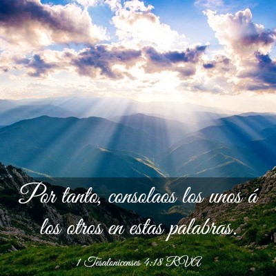 Picture 03 - 1 Tesalonicenses 4:18 RVA - Por tanto, consolaos los unos á los otros en - Bible Verse Picture