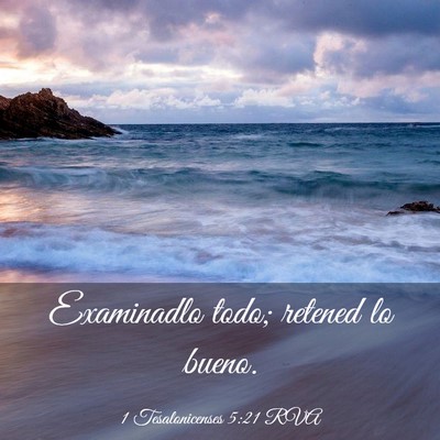 Picture 03 - 1 Tesalonicenses 5:21 RVA - Examinadlo todo; retened lo - Bible Verse Picture