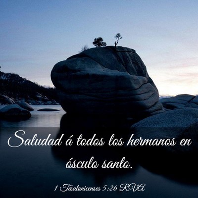 Picture 03 - 1 Tesalonicenses 5:26 RVA - Saludad á todos los hermanos en ósculo - Bible Verse Picture