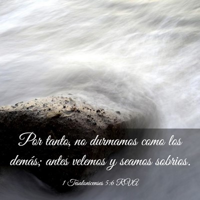 Picture 03 - 1 Tesalonicenses 5:6 RVA - Por tanto, no durmamos como los demás; antes - Bible Verse Picture