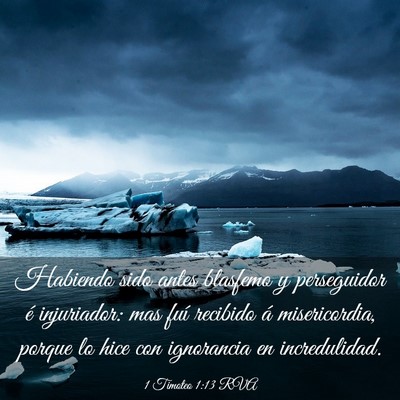 Picture 03 - 1 Timoteo 1:13 RVA - Habiendo sido antes blasfemo y perseguidor é - Bible Verse Picture