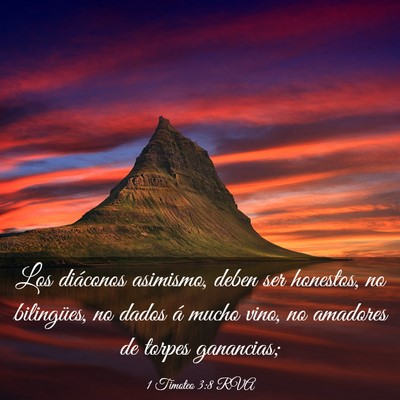 Picture 03 - 1 Timoteo 3:8 RVA - Los diáconos asimismo, deben ser honestos, no - Bible Verse Picture