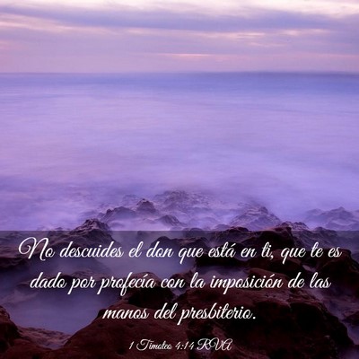 Picture 03 - 1 Timoteo 4:14 RVA - No descuides el don que está en ti, que te es - Bible Verse Picture