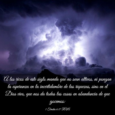 Picture 03 - 1 Timoteo 6:17 RVA - A los ricos de este siglo manda que no sean - Bible Verse Picture