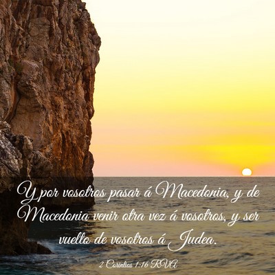 Picture 03 - 2 Corintios 1:16 RVA - Y por vosotros pasar á Macedonia, y de Macedonia - Bible Verse Picture