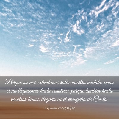 Picture 03 - 2 Corintios 10:14 RVA - Porque no nos extendemos sobre nuestra medida, - Bible Verse Picture