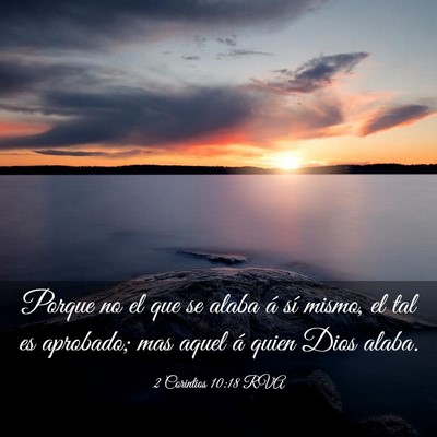 Picture 03 - 2 Corintios 10:18 RVA - Porque no el que se alaba á sí mismo, el tal es - Bible Verse Picture