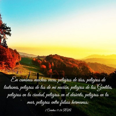 Picture 03 - 2 Corintios 11:26 RVA - En caminos muchas veces, peligros de ríos, - Bible Verse Picture