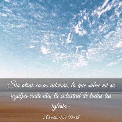 Picture 03 - 2 Corintios 11:28 RVA - Sin otras cosas además, lo que sobre mí se - Bible Verse Picture