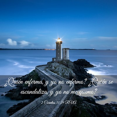 Picture 03 - 2 Corintios 11:29 RVA - ¿Quién enferma, y yo no enfermo? ¿Quién se - Bible Verse Picture
