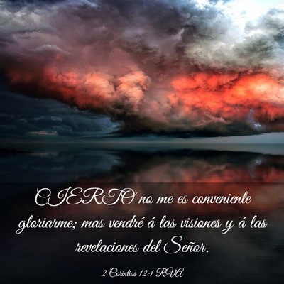 Picture 03 - 2 Corintios 12:1 RVA - CIERTO no me es conveniente gloriarme; mas - Bible Verse Picture