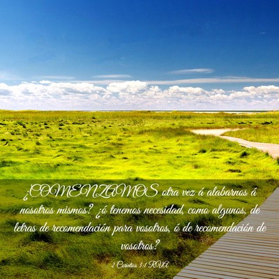 Picture 03 - 2 Corintios 3:1 RVA - ¿COMENZAMOS otra vez á alabarnos á nosotros - Bible Verse Picture