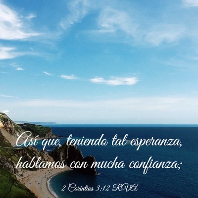 Picture 03 - 2 Corintios 3:12 RVA - Así que, teniendo tal esperanza, hablamos con - Bible Verse Picture