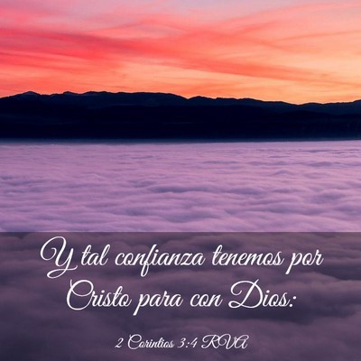 Picture 03 - 2 Corintios 3:4 RVA - Y tal confianza tenemos por Cristo para con - Bible Verse Picture