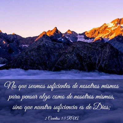 Picture 03 - 2 Corintios 3:5 RVA - No que seamos suficientes de nosotros mismos para - Bible Verse Picture