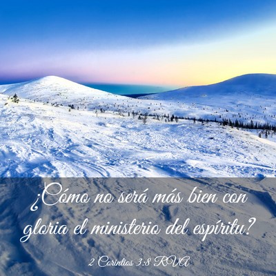 Picture 03 - 2 Corintios 3:8 RVA - ¿Cómo no será más bien con gloria el - Bible Verse Picture