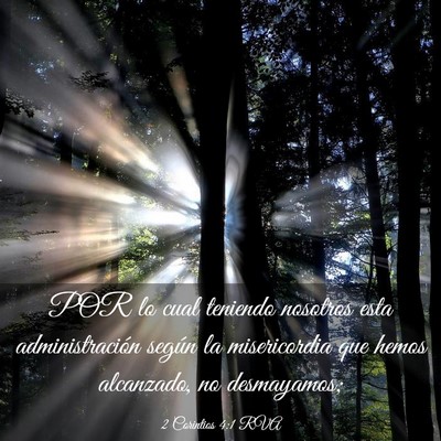 Picture 03 - 2 Corintios 4:1 RVA - POR lo cual teniendo nosotros esta - Bible Verse Picture