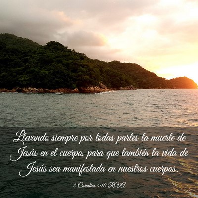 Picture 03 - 2 Corintios 4:10 RVA - Llevando siempre por todas partes la muerte de - Bible Verse Picture