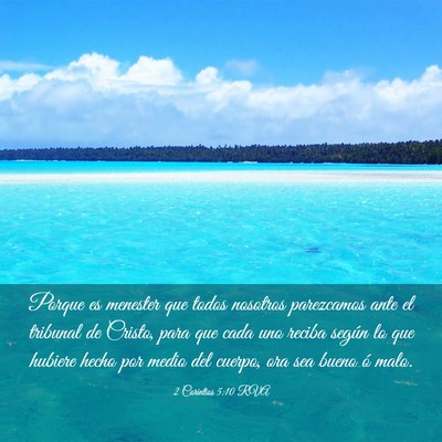 Picture 03 - 2 Corintios 5:10 RVA - Porque es menester que todos nosotros parezcamos - Bible Verse Picture