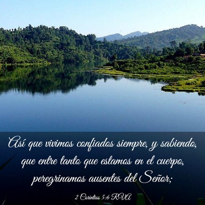 Picture 03 - 2 Corintios 5:6 RVA - Así que vivimos confiados siempre, y sabiendo, - Bible Verse Picture