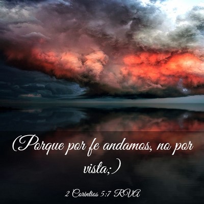 Picture 03 - 2 Corintios 5:7 RVA - (Porque por fe andamos, no por - Bible Verse Picture