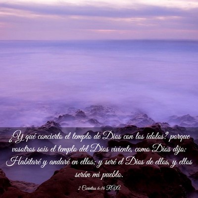 Picture 03 - 2 Corintios 6:16 RVA - ¿Y qué concierto el templo de Dios con los - Bible Verse Picture
