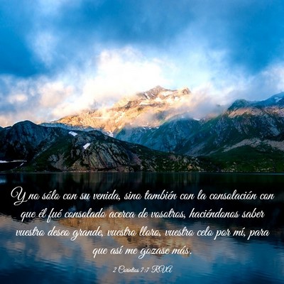 Picture 03 - 2 Corintios 7:7 RVA - Y no sólo con su venida, sino también con la - Bible Verse Picture